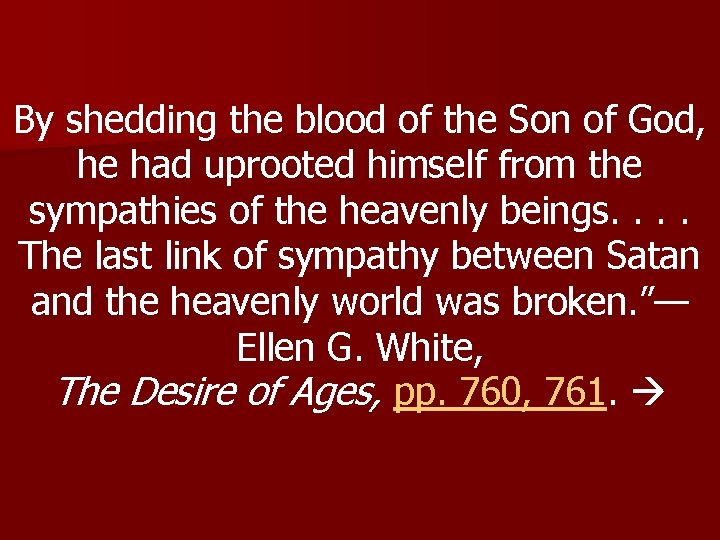 By shedding the blood of the Son of God, he had uprooted himself from