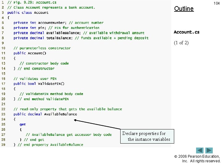 Outline 104 Account. cs (1 of 2) Declare properties for the instance variables 2006