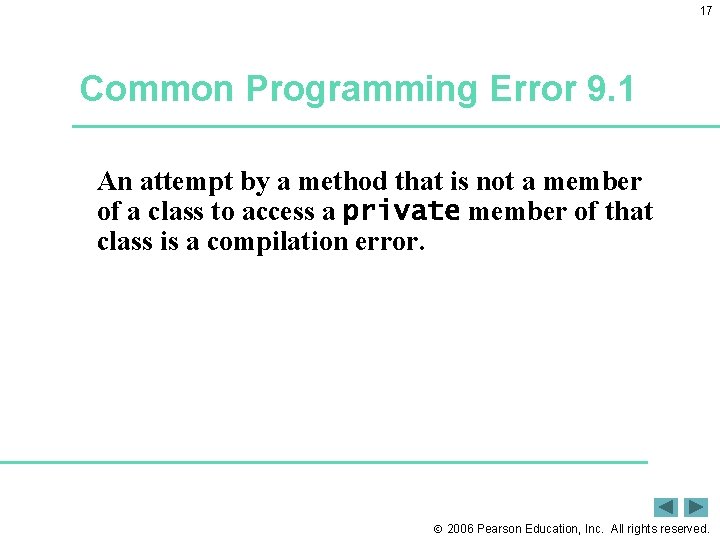 17 Common Programming Error 9. 1 An attempt by a method that is not