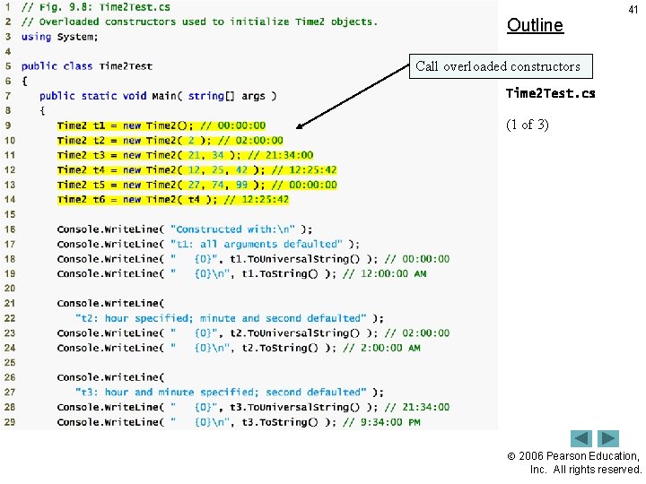 Outline 41 Call overloaded constructors Time 2 Test. cs (1 of 3) 2006 Pearson