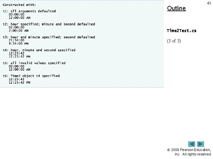 Outline 43 Time 2 Test. cs (3 of 3) 2006 Pearson Education, Inc. All