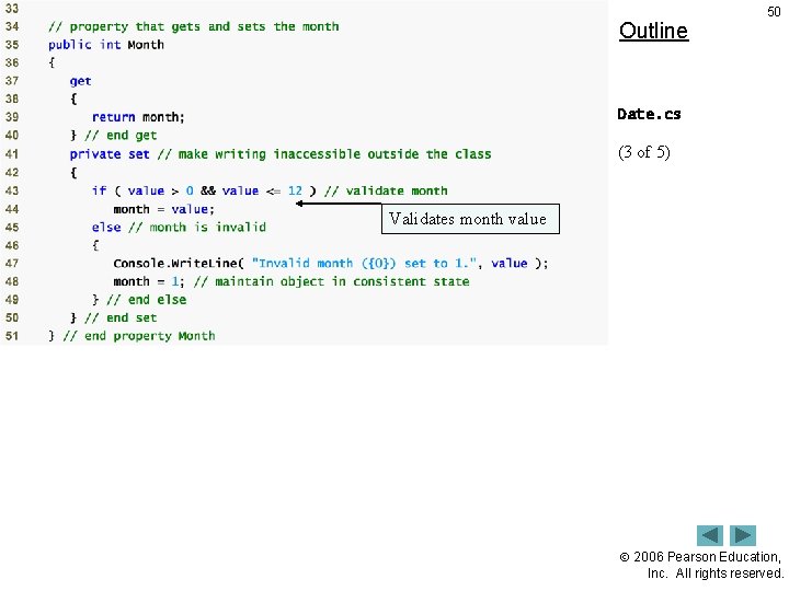 Outline 50 Date. cs (3 of 5) Validates month value 2006 Pearson Education, Inc.