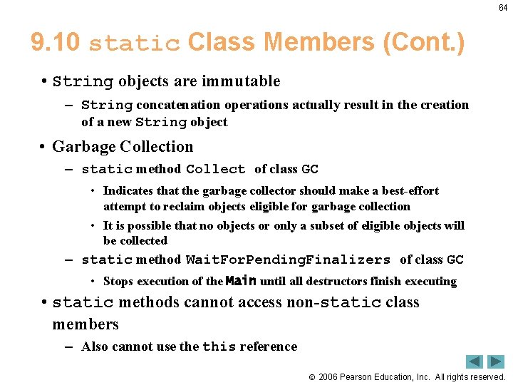 64 9. 10 static Class Members (Cont. ) • String objects are immutable –