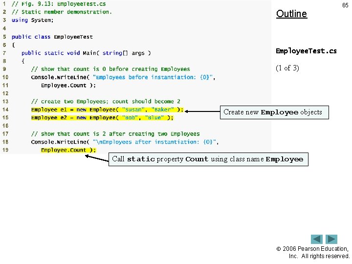 Outline 65 Employee. Test. cs (1 of 3) Create new Employee objects Call static
