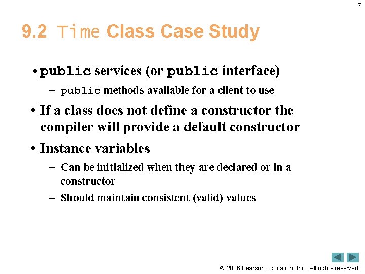 7 9. 2 Time Class Case Study • public services (or public interface) –