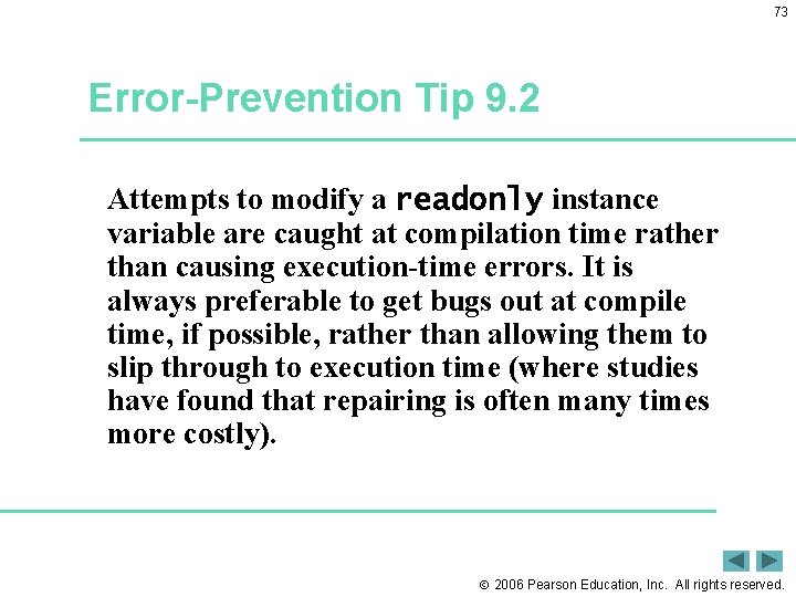 73 Error-Prevention Tip 9. 2 Attempts to modify a readonly instance variable are caught