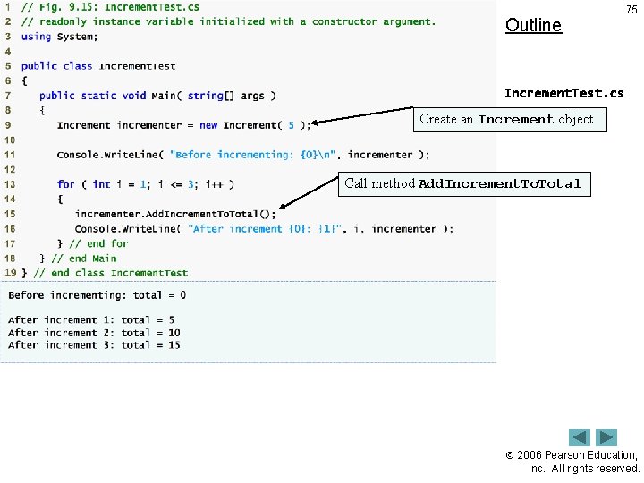 Outline 75 Increment. Test. cs Create an Increment object Call method Add. Increment. Total
