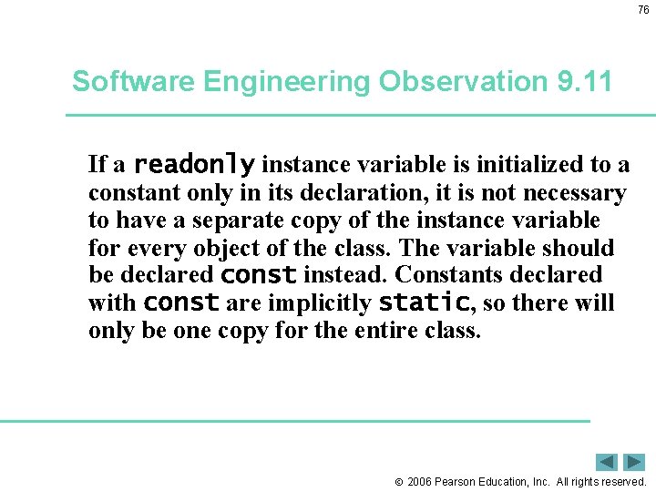 76 Software Engineering Observation 9. 11 If a readonly instance variable is initialized to