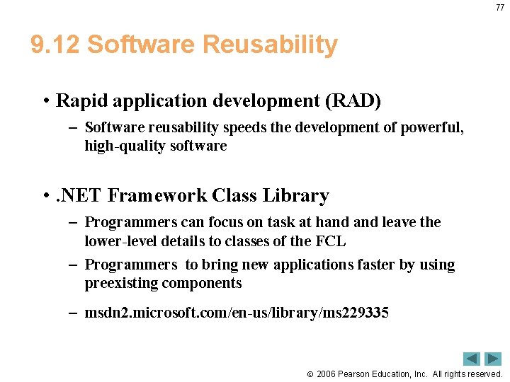 77 9. 12 Software Reusability • Rapid application development (RAD) – Software reusability speeds