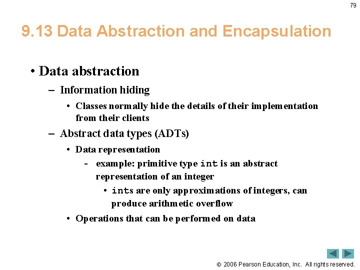 79 9. 13 Data Abstraction and Encapsulation • Data abstraction – Information hiding •