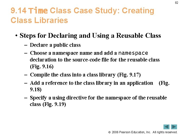 82 9. 14 Time Class Case Study: Creating Class Libraries • Steps for Declaring