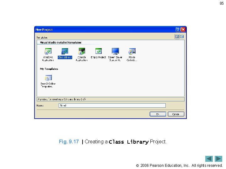 85 Fig. 9. 17 | Creating a Class Library Project. 2006 Pearson Education, Inc.