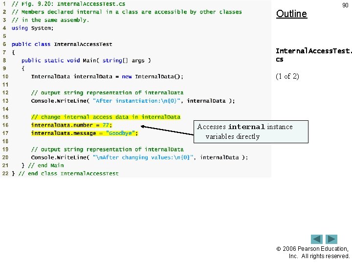 Outline 90 Internal. Access. Test. cs (1 of 2) Accesses internal instance variables directly