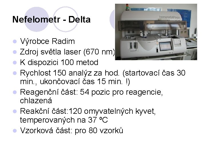 Nefelometr - Delta l l l l Výrobce Radim Zdroj světla laser (670 nm)