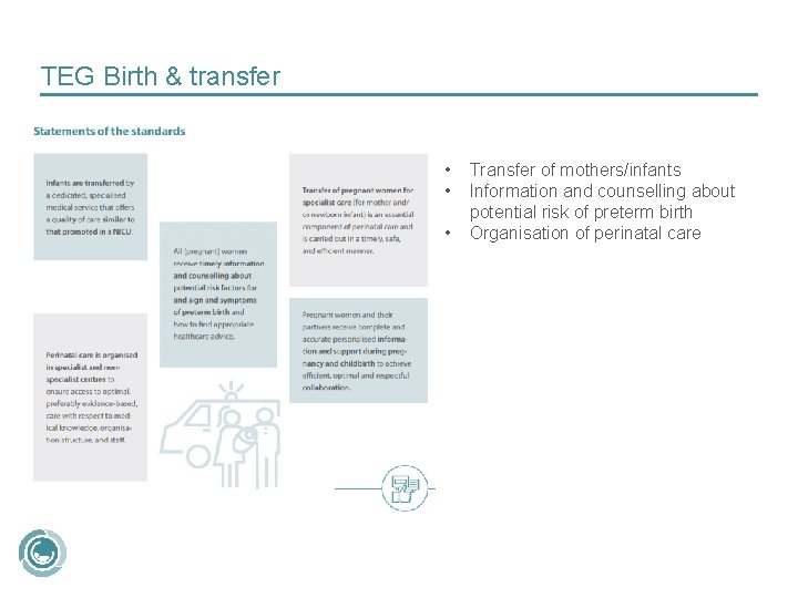 TEG Birth & transfer • • • Transfer of mothers/infants Information and counselling about
