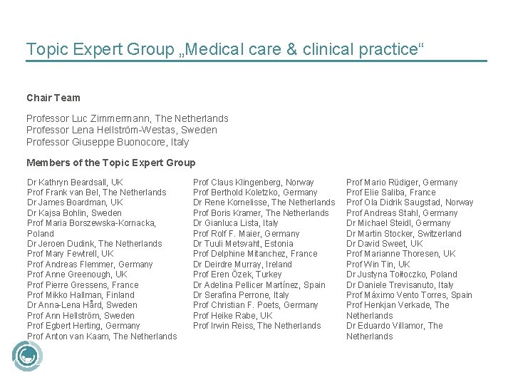 Topic Expert Group „Medical care & clinical practice“ Chair Team Professor Luc Zimmermann, The