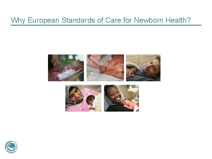Why European Standards of Care for Newborn Health? 