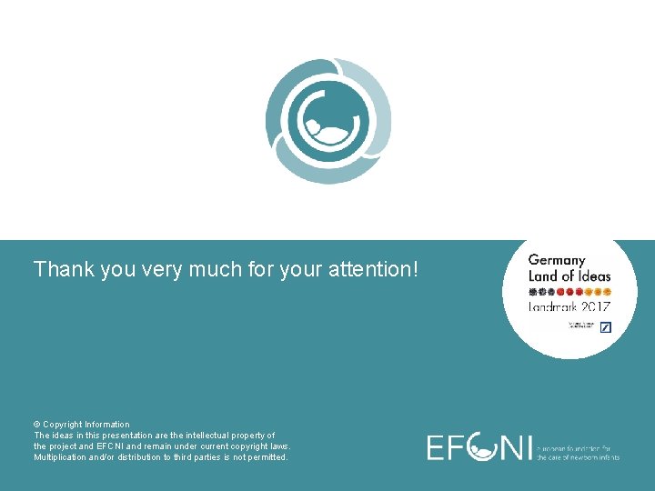 Thank you very much for your attention! © Copyright Information The ideas in this