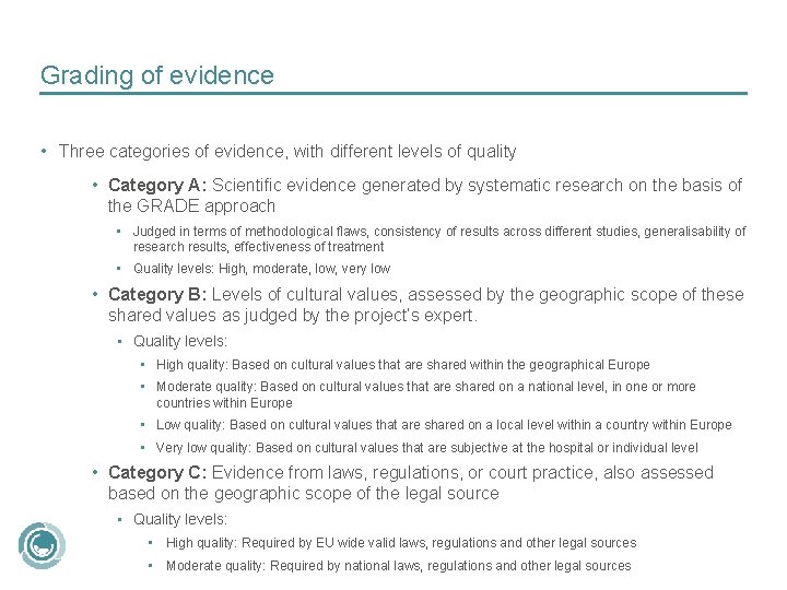 Grading of evidence • Three categories of evidence, with different levels of quality •