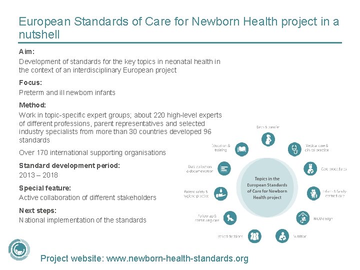 European Standards of Care for Newborn Health project in a nutshell Aim: Development of