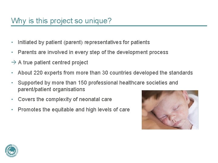 Why is this project so unique? • Initiated by patient (parent) representatives for patients
