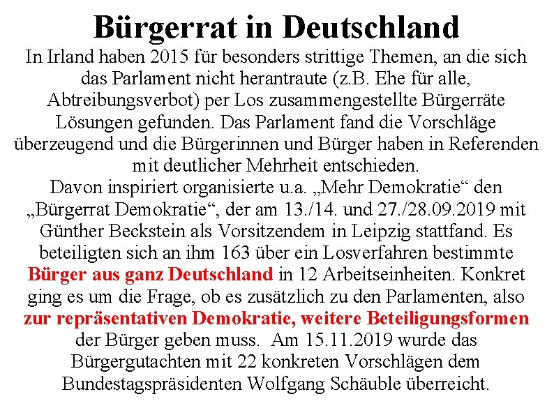 Bürgerrat in Deutschland In Irland haben 2015 für besonders strittige Themen, an die sich