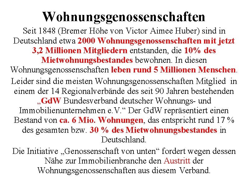 Wohnungsgenossenschaften Seit 1848 (Bremer Höhe von Victor Aimee Huber) sind in Deutschland etwa 2000