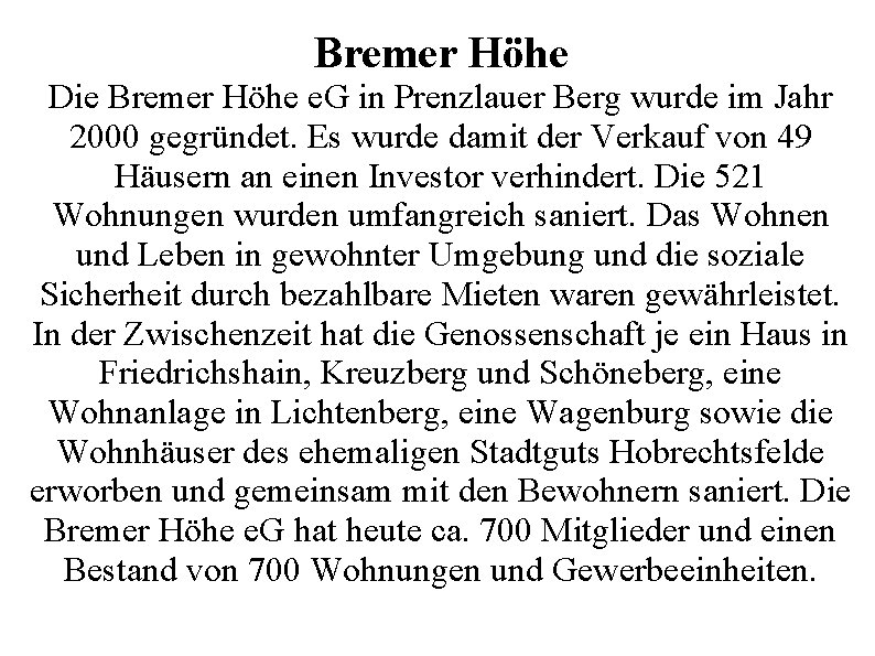 Bremer Höhe Die Bremer Höhe e. G in Prenzlauer Berg wurde im Jahr 2000