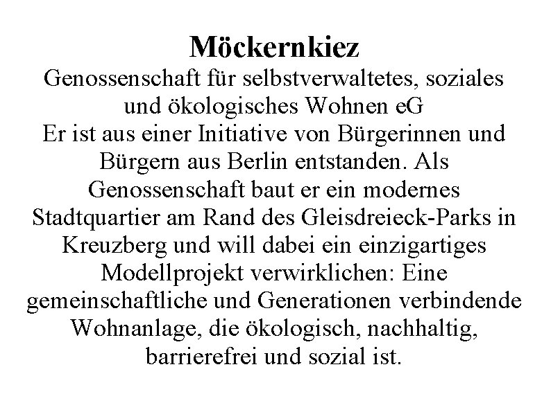 Möckernkiez Genossenschaft für selbstverwaltetes, soziales und ökologisches Wohnen e. G Er ist aus einer