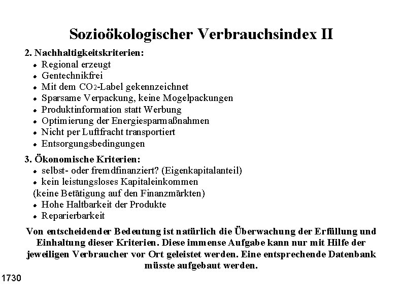 Sozioökologischer Verbrauchsindex II 2. Nachhaltigkeitskriterien: Regional erzeugt Gentechnikfrei Mit dem CO 2 -Label gekennzeichnet