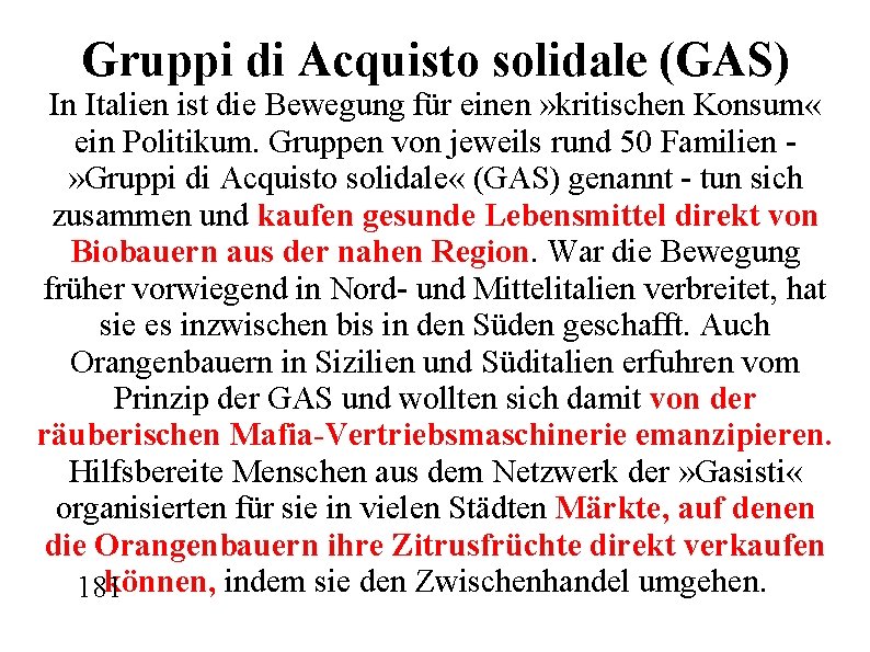 Gruppi di Acquisto solidale (GAS) In Italien ist die Bewegung für einen » kritischen