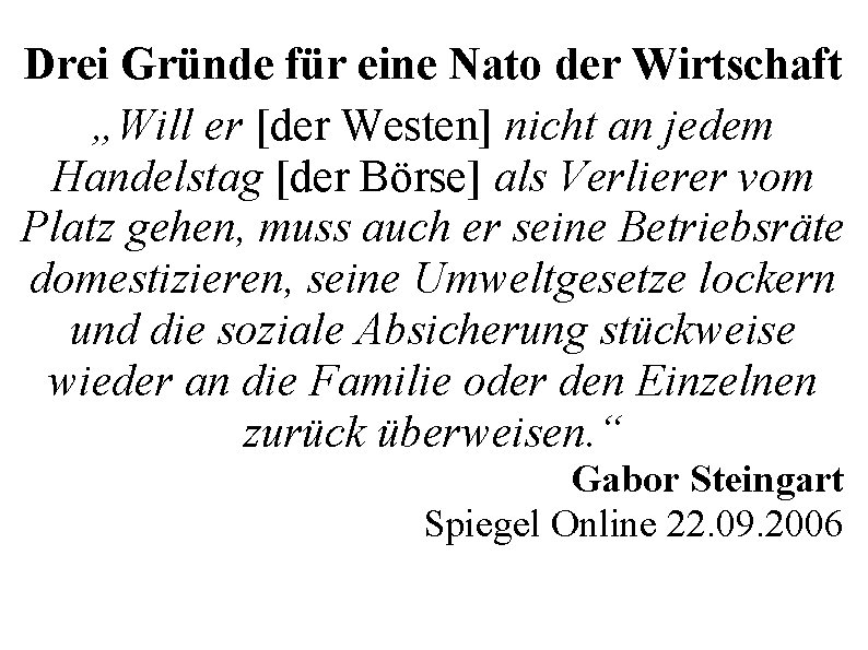 Drei Gründe für eine Nato der Wirtschaft „Will er [der Westen] nicht an jedem