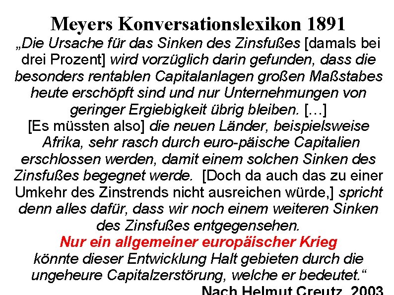 Meyers Konversationslexikon 1891 „Die Ursache für das Sinken des Zinsfußes [damals bei drei Prozent]