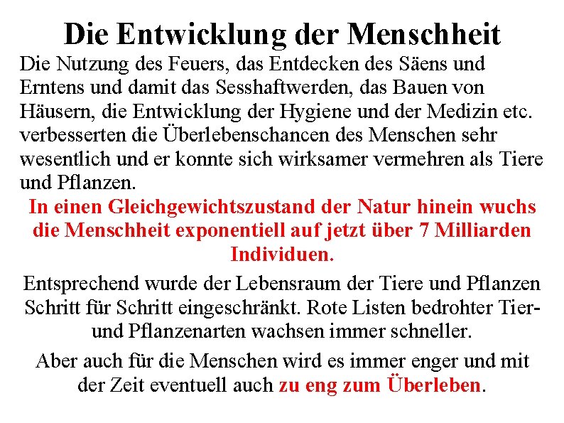 Die Entwicklung der Menschheit Die Nutzung des Feuers, das Entdecken des Säens und Erntens