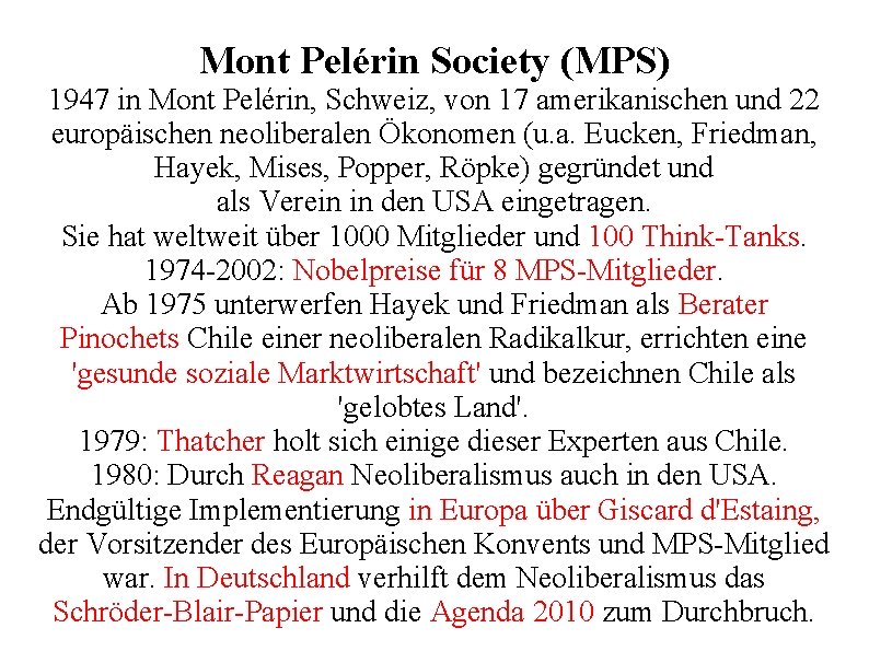 Mont Pelérin Society (MPS) 1947 in Mont Pelérin, Schweiz, von 17 amerikanischen und 22