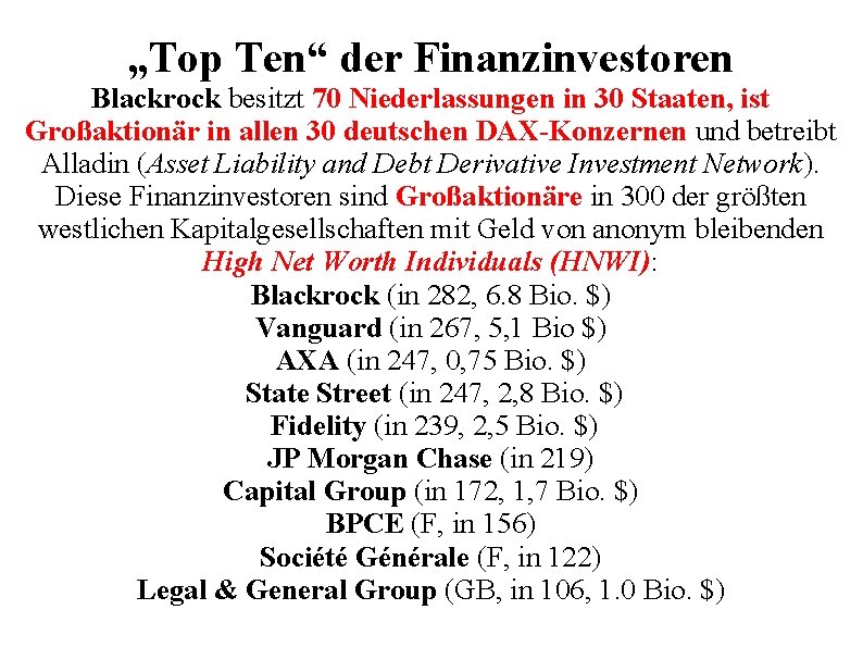 „Top Ten“ der Finanzinvestoren Blackrock besitzt 70 Niederlassungen in 30 Staaten, ist Großaktionär in