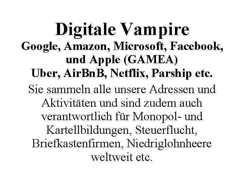 Digitale Vampire Google, Amazon, Microsoft, Facebook, und Apple (GAMEA) Uber, Air. Bn. B, Netflix,