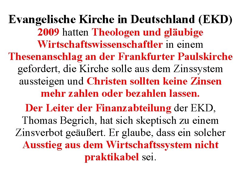 Evangelische Kirche in Deutschland (EKD) 2009 hatten Theologen und gläubige Wirtschaftswissenschaftler in einem Thesenanschlag