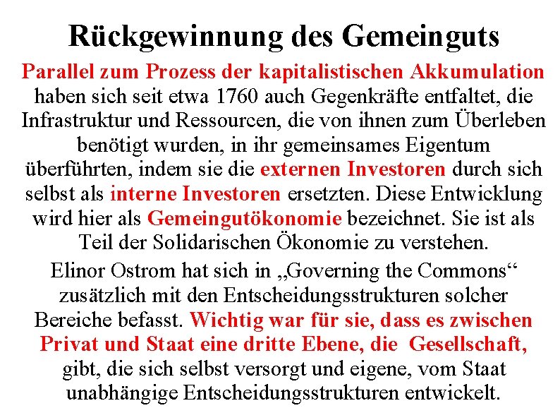 Rückgewinnung des Gemeinguts Parallel zum Prozess der kapitalistischen Akkumulation haben sich seit etwa 1760