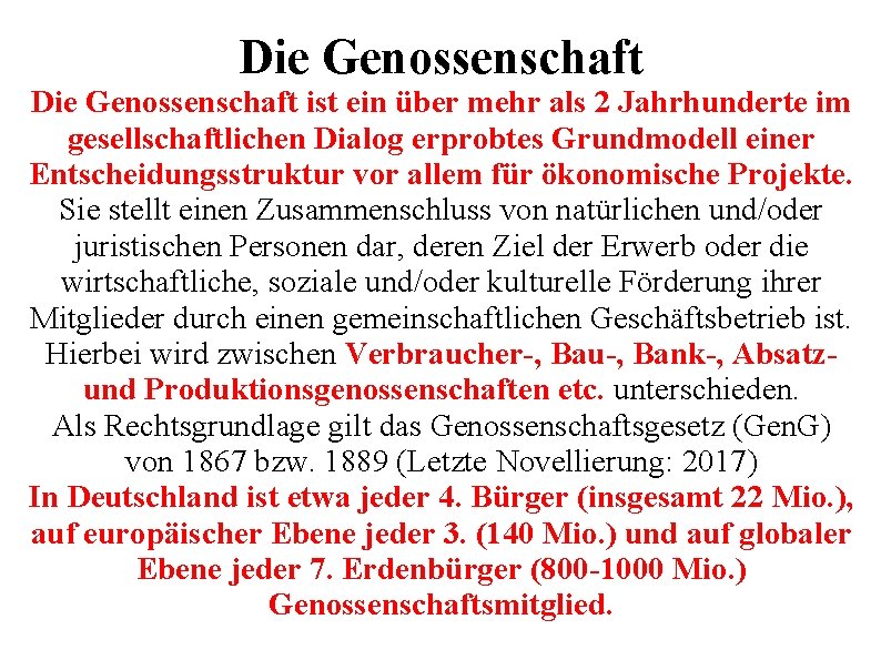 Die Genossenschaft ist ein über mehr als 2 Jahrhunderte im gesellschaftlichen Dialog erprobtes Grundmodell