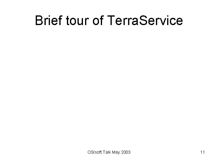 Brief tour of Terra. Service OSIsoft Talk May 2003 11 