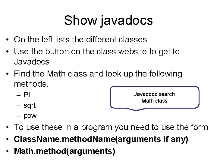 Show javadocs • On the left lists the different classes. • Use the button