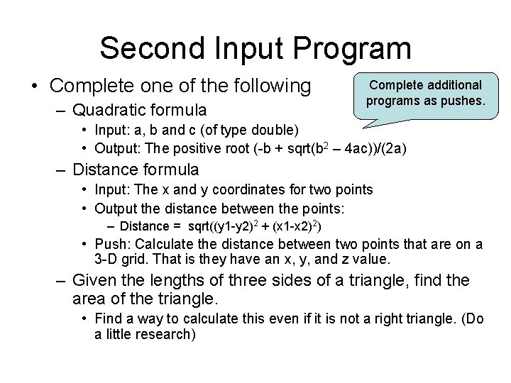 Second Input Program • Complete one of the following – Quadratic formula Complete additional