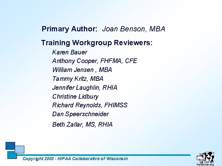 Primary Author: Joan Benson, MBA Training Workgroup Reviewers: Karen Bauer Anthony Cooper, FHFMA, CFE