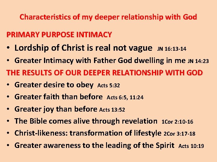 Characteristics of my deeper relationship with God PRIMARY PURPOSE INTIMACY • Lordship of Christ