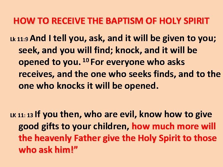 HOW TO RECEIVE THE BAPTISM OF HOLY SPIRIT And I tell you, ask, and