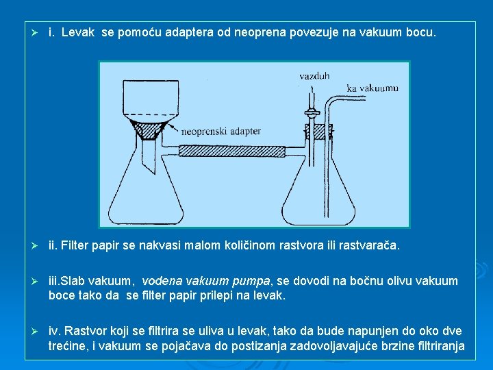 Ø i. Levak se pomoću adaptera od neoprena povezuje na vakuum bocu. Ø ii.