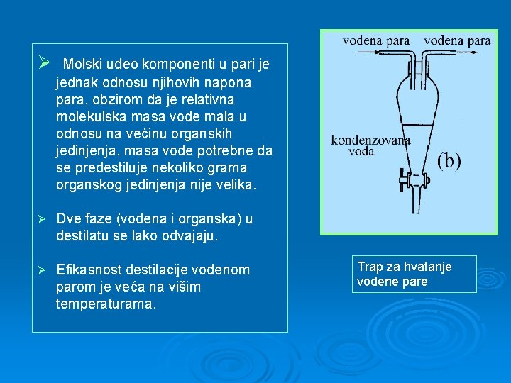 Ø Molski udeo komponenti u pari je jednak odnosu njihovih napona para, obzirom da