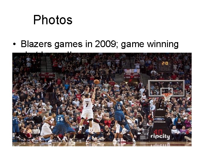 Photos • Blazers games in 2009; game winning shot by roy!! 