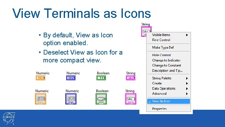 View Terminals as Icons • By default, View as Icon option enabled. • Deselect